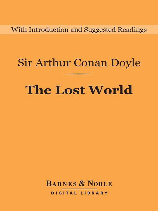 Title details for The Lost World (Barnes & Noble Digital Library) by Sir Arthur Conan Doyle - Available